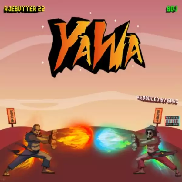 Boj - “Yawa” ft. Ajebutter22